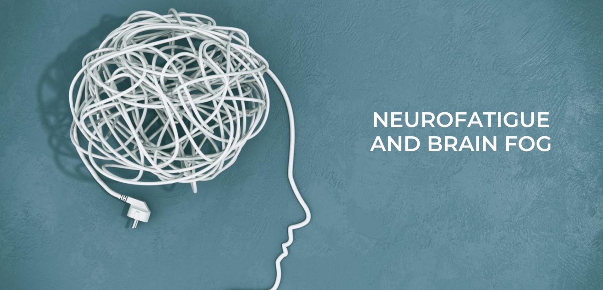 Neurofatigue and Brain Fog