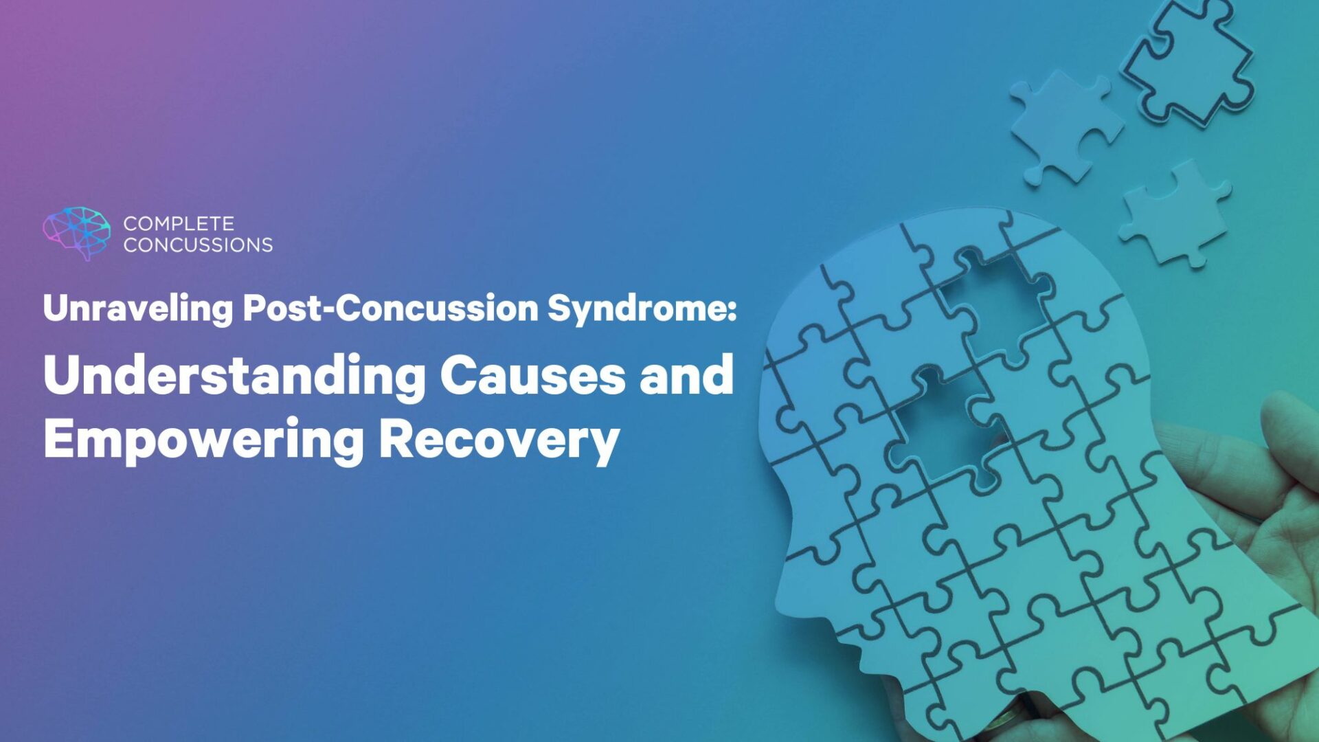 Unraveling Post-Concussion Syndrome: Understanding Causes and Empowering Recovery